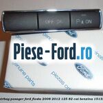 Buton dezactivare airbag pasager Ford Fiesta 2008-2012 1.25 82 cai #A2FC63E26E