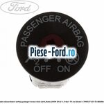 Buton dezactivare airbag pasager Ford Fiesta 2008-2012 1.6 TDCi 75 cai diesel