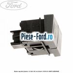 Buton deschidere portbagaj Ford Fusion 1.6 TDCi 90 cai diesel