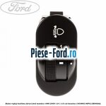 Buton deschidere geam usa fata, simplu Ford Mondeo 1996-2000 1.8 i 115 cai benzina