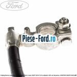 Cablaj borna negativa acumulator Ford S-Max 2007-2014 1.6 EcoBoost 160 cai #0B04CDFD36