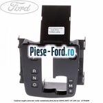 Cadran negru selector cutie automata Ford Focus 2004-2007 1.6 100 cai #F9B2C03A0B