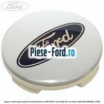 Capac centru janta aliaj 57 mm Ford Focus 1998-2004 1.8 DI/TDDi 90 cai #6EC678D3A3