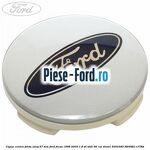 Capac centru janta aliaj 57 mm Ford Focus 1998-2004 1.8 DI/TDDi 90 cai diesel