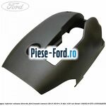 Capac coloana directie superior Ford Transit Connect 2013-2018 1.5 TDCi 120 cai diesel