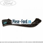 Capac maner interior stanga fata Ford Focus 2008-2011 2.5 RS 305 cai benzina