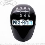 Capac nuca schimbator 5 trepte Ford Focus 2011-2014 2.0 TDCi 115 cai diesel