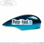 Capac oglinda dreapta blazer blue Ford Fiesta 2013-2017 1.6 ST 182 cai benzina