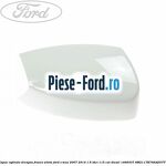 Capac oglinda dreapta chill Ford S-Max 2007-2014 1.6 TDCi 115 cai diesel