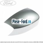 Capac oglinda dreapta kelp metallic Ford S-Max 2007-2014 2.0 EcoBoost 203 cai benzina
