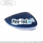 Capac oglinda dreapta mustard olive Ford Fiesta 2013-2017 1.0 EcoBoost 100 cai benzina