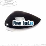 Capac oglinda frozen white stanga Ford Fiesta 2013-2017 1.0 EcoBoost 100 cai benzina