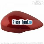 Capac oglinda stanga race red Ford Fiesta 2013-2017 1.5 TDCi 95 cai diesel