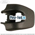 Capac protectie bec far faza scurta Ford S-Max 2007-2014 1.6 TDCi 115 cai diesel