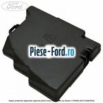 Capac protectie sigurante superior Ford B-Max 1.6 TDCi 95 cai #A6153B89D3