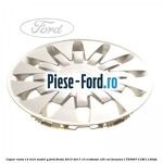 Capac roata 14 inch, model G Ford Fiesta 2013-2017 1.0 EcoBoost 125 cai #644C11C1D3