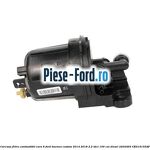Carcasa filtru combustibil euro 5 Ford Tourneo Custom 2014-2018 2.2 TDCi 100 cai diesel