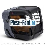 Caseta de Transport Caree Pentru pisici si caini, Smoked Pearl Ford Focus 2014-2018 1.5 EcoBoost 150 cai #3DF87F2EDB