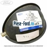 Capac ventil filtru uscator Ford Fusion 1.6 TDCi 90 cai diesel