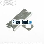 Clema prindere grila parbriz inferioara Ford Fusion 1.6 TDCi 90 cai diesel