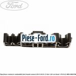 Clips fata usa spate Ford Transit Connect 2013-2018 1.5 TDCi 120 cai diesel