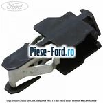 Clips prindere ornamente interior, deflector aer Ford Fiesta 2008-2012 1.6 TDCi 95 cai diesel