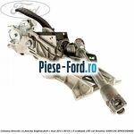 Coloana directie Ford C-Max 2011-2015 1.0 EcoBoost 100 cai benzina