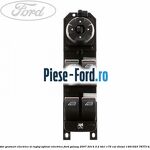 Comutator , actionare geam electric pasager Ford Galaxy 2007-2014 2.2 TDCi 175 cai diesel