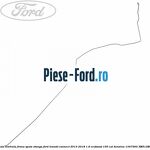 Conducta centrala frana, spate dreapta Ford Transit Connect 2013-2018 1.6 EcoBoost 150 cai benzina
