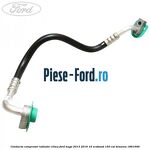 Conducta compresor radiator clima Ford Kuga 2013-2016 1.6 EcoBoost 150 cai #6789882157