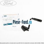 Diuza spalator luneta Ford S-Max 2007-2014 2.0 EcoBoost 203 cai benzina