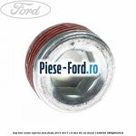 Dop apa chiulasa sferica Ford Fiesta 2013-2017 1.6 TDCi 95 cai diesel