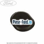 Dop caroserie 20 x 0.7 mm Ford Fiesta 2013-2017 1.0 EcoBoost 125 cai benzina