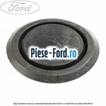 Dop caroserie, cauciuc oval Ford Fiesta 2013-2017 1.5 TDCi 95 cai diesel