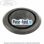 Dop caroserie, cauciuc oval Ford Focus 2014-2018 1.5 EcoBoost 182 cai benzina