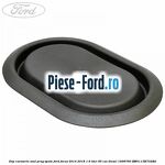 Dop caroserie oval 46 Ford Focus 2014-2018 1.6 TDCi 95 cai diesel
