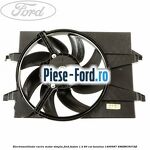 Electroventilator racire motor, fara aer conditionat Ford Fusion 1.4 80 cai benzina