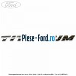 Emblema ST, grila fata Ford Focus 2011-2014 1.6 Ti 85 cai benzina