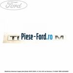Emblema Titanium hayon Ford Fiesta 2005-2008 1.6 16V 100 cai #E938D5D0C4