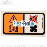 Eticheta avertizare electroventilator Ford Fiesta 2008-2012 1.4 TDCi 70 cai #6F8DBE9ACF