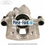 Etrier spate dreapta Ford Focus 2014-2018 1.6 TDCi 95 cai diesel