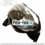 Far dreapta halogen argintiu level 2 Ford Transit Connect 2013-2018 1.5 TDCi 120 cai diesel