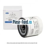 Filtru ulei, tip metalic Ford Transit 2006-2014 2.2 TDCi 140 cai #47C08AE8F7