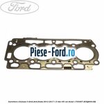 Garnitura, chiulasa 2 dinti Ford Fiesta 2013-2017 1.5 TDCi 95 cai diesel