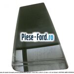 Geam fix spate dreapta Ford Grand C-Max 2011-2015 1.6 TDCi 115 cai diesel