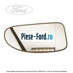 Geam oglinda dreapta cu incalzire Ford Focus 1998-2004 1.4 16V 75 cai benzina