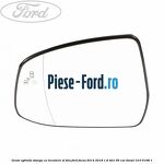 Geam oglinda stanga cu incalzire Ford Focus 2014-2018 1.6 TDCi 95 cai diesel