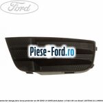 Grila proiector stanga (2005->) Ford Fusion 1.6 TDCi 90 cai diesel