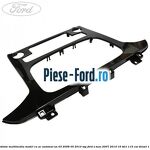 Grila unitate multimedia model cu AC automat an 03/2008-05/2010 SVP Ford S-Max 2007-2014 1.6 TDCi 115 cai #72BF1AE9CB