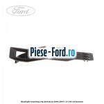Headlight mounting clip Ford Focus 2004-2007 1.6 100 cai benzina